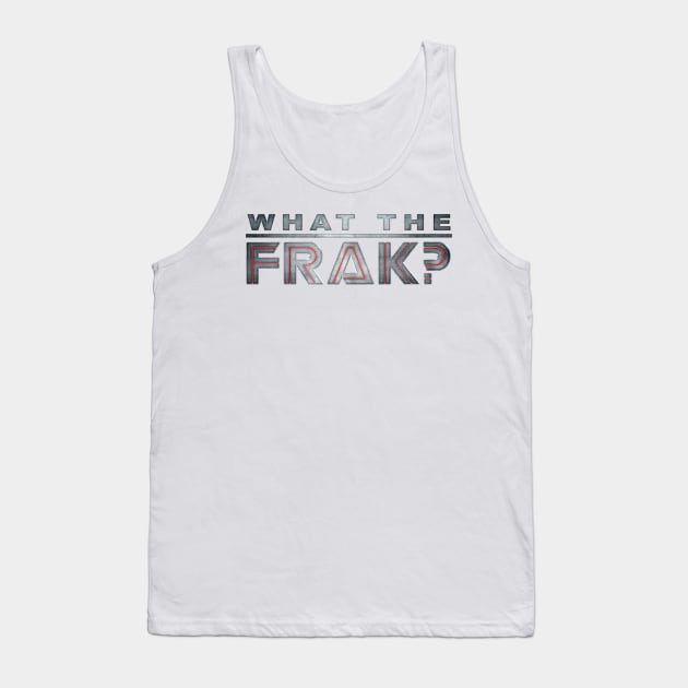 What The Frak? Tank Top by SwanStarDesigns